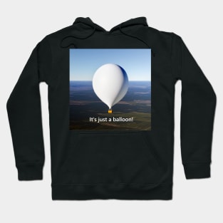 Weather Balloon - It's just a balloon! Hoodie